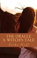 The Oracle: A Witch's Tale 1542774691 Book Cover