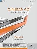  CINEMA 4D, Das Kompendium: Band 2, Die Animation
