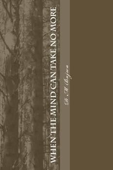 Paperback When The Mind Can Take No More Book