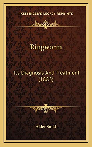 Ringworm: Its Diagnosis And Treatment (1885)