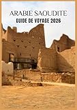 Arabie saoudite Guide de voyage 2026