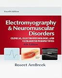 Electromyography & Neuromuscular Disorders: Clinical, Electrophysiologic, and Ultrasound Perspectives, 4th Edition, Paperback