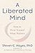 A Liberated Mind: How to Pivot Toward What Matters