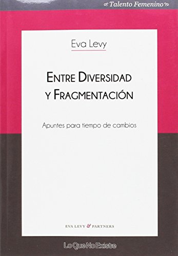 Entre diversidad y fragmentación. Apuntes para tiempo de cambios (Talento femenino)