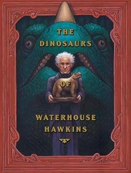 The Dinosaurs of Waterhouse Hawkins[DINOSAURS OF WATERHOUSE HAWKIN][Hardcover]