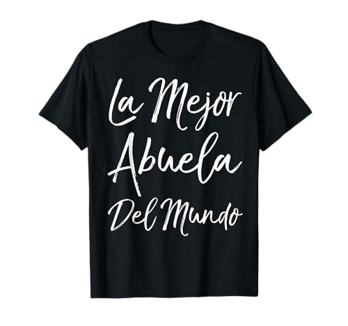 La Mejor Abuela del Mundo Regalo La Mejor Abuela Del Mundo Camiseta