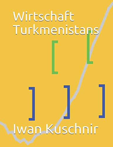 Wirtschaft Turkmenistans (Wirtschaft in Ländern) (German Edition)