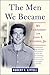 The Men We Became: My Friendship with John F. Kennedy, Jr.