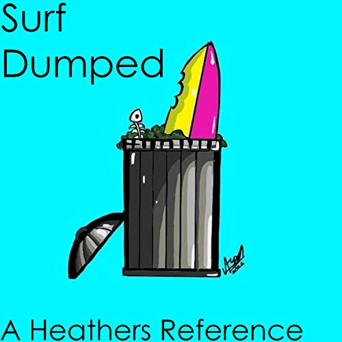 Fuck Me Gently With A Chainsaw Surf Dumped [Explicit] Alternative Rock Release