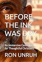 BEFORE THE INK WAS DRY: An Immersive Commentary for Thoughtful Christians 1067410023 Book Cover