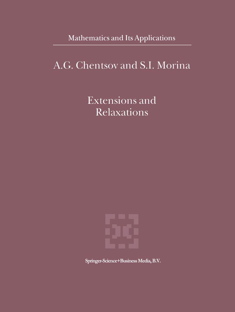 Extensions and Relaxations (Mathematics and Its Applications)
