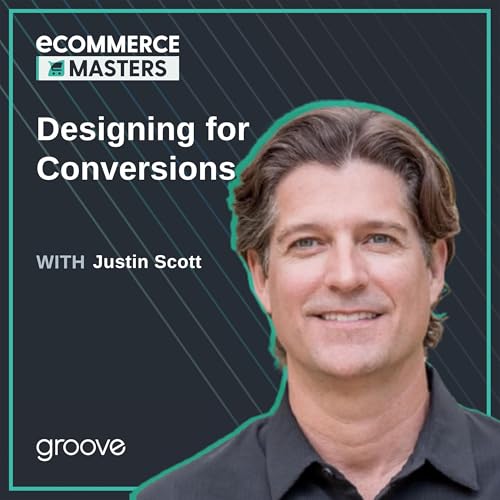 Designing for Conversions with Justin Scott from Dopple&ndash; EP022