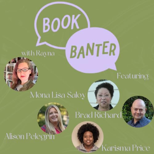 Book Banter with Rayna Featuring Brad Richard, Mona Lisa Saloy, Alison Pelegrin & Karisma Price