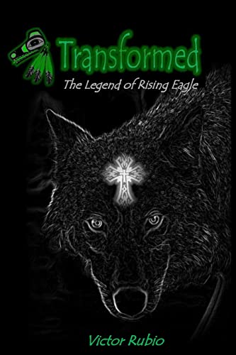Transformed: The Legend of Rising Eagle (Transformed Legends)