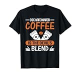 Decaffeinated Coffee Is The Devil's Blend Gift
