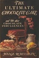 The Ultimate Chocolate Cake: And 110 Other Chocolate Indulgences 0312928513 Book Cover