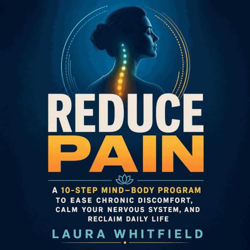 Diseño de la portada del título Reduce Pain: A 10-Step Mind&ndash;Body Program to Ease Chronic Discomfort, Calm Your Nervous 