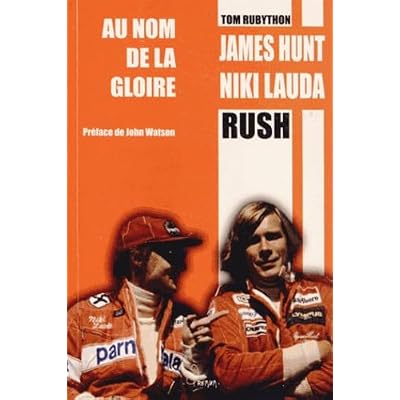 Au nom de la gloire: James Hunt - Niki Lauda