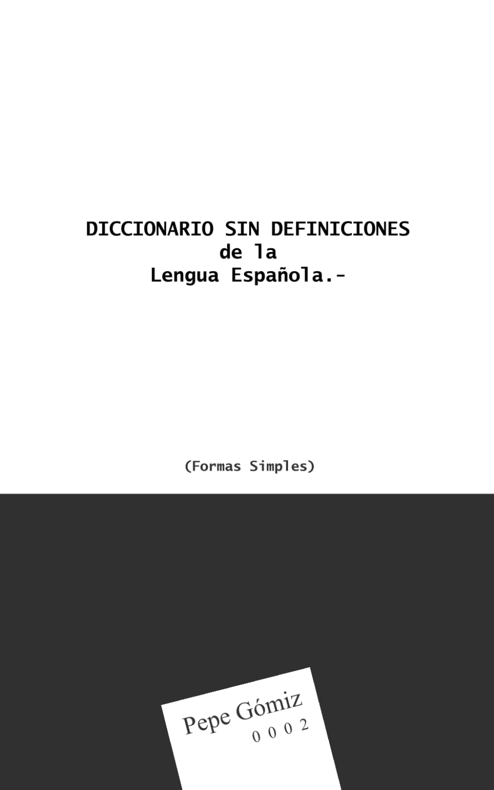 Diccionario sin definiciones de la lengua española (Formas simples)