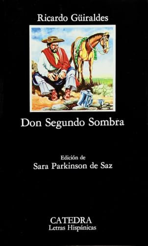Don Segundo Sombra (Letras Hispanicas / Hispanic Letters) (Spanish Edition)