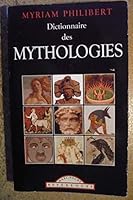 Dictionnaire des mythologies 2743409665 Book Cover
