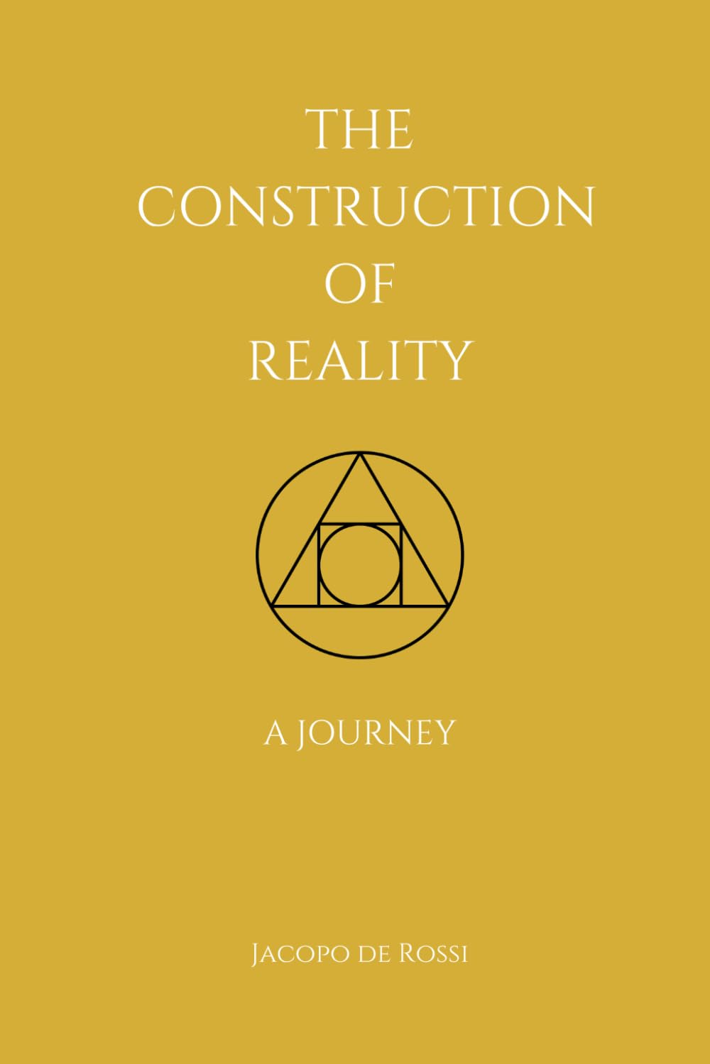 The Construction of Reality: A Journey