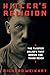 Hitler's Religion: The Twisted Beliefs that Drove the Third Reich