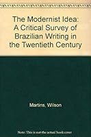 The Modernist Idea: A Critical Survey of Brazilian Writing in the Twentieth Century 0313208115 Book Cover