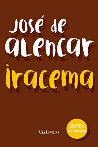 Iracema - José de Alencar: Coleção Biblioteca Luso-Brasileira