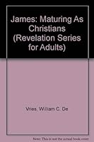 James: Maturing As Christians (Revelation Series for Adults) 1562120778 Book Cover