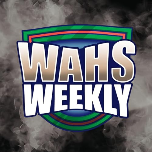 Wahs Weekly - Episode 6 - 2026