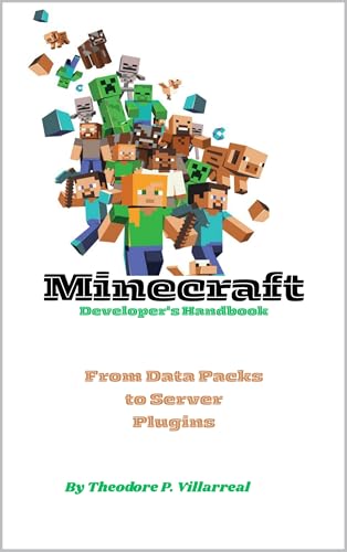 Minecraft Developer's Handbook: From Data Packs to Server Plugins
