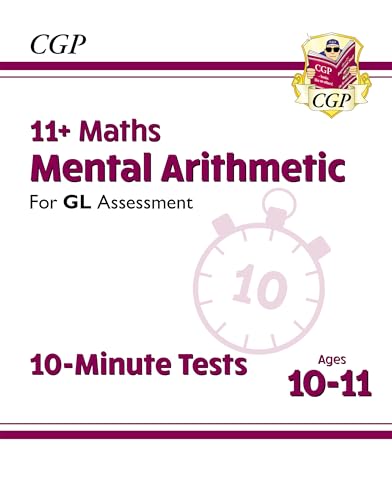 11+ GL 10-Minute Tests: Maths Mental Arithmetic - Ages 10-11: for the 2026 tests