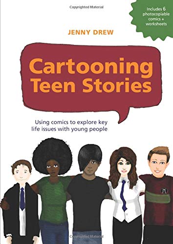 Cartooning Teen Stories: Using comics to explore key life issues with young people