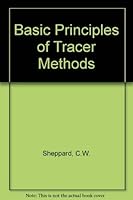 Basic Principles Of The Tracer Method; Introduction To Mathematical Tracer Kinetics 0471783757 Book Cover