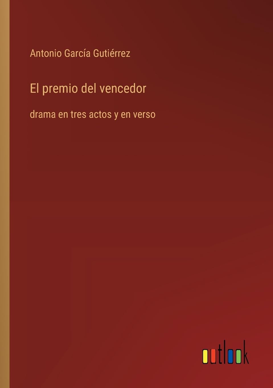 El premio del vencedor: drama en tres actos y en verso