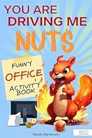 You Are Driving Me Nuts: Funny Office Activity Book to Let Off Steam 391063429X Book Cover