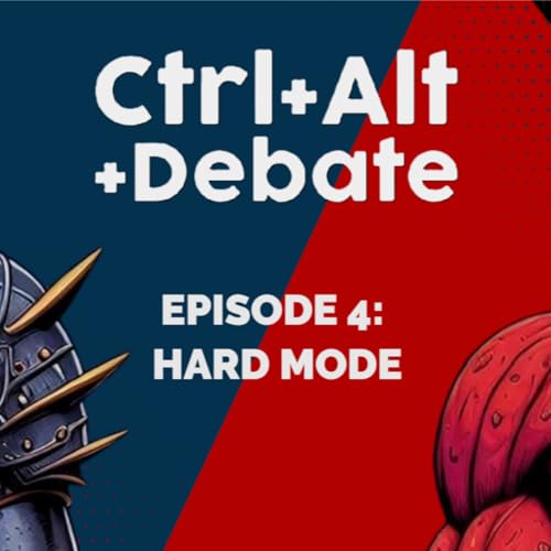 Episode 4: Hard Mode