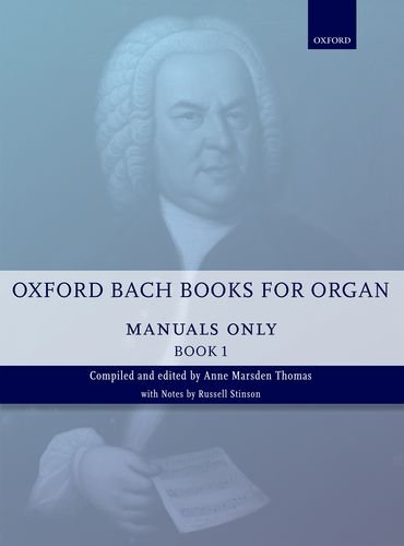 Bach, J: Oxford Bach Books for Organ: Manuals Only, Book 1: Grades 2-5