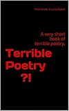  Terrible Poetry ?!: A very short book of terrible poetry. (English Edition)