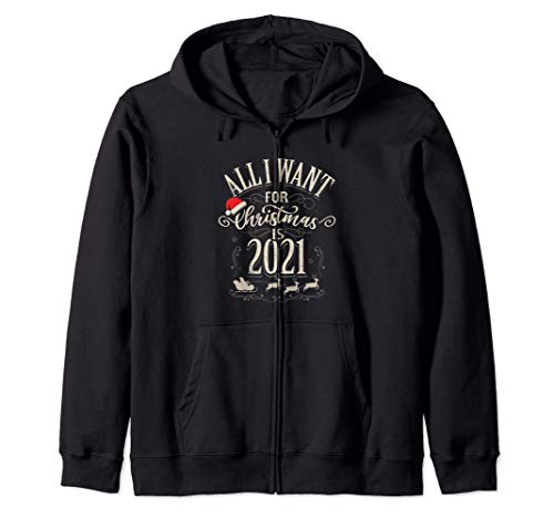 All I Want For Christmas is 2021 Gracioso Vintage Sarcástico Sudadera con Capucha