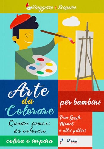 Arte da colorare. Quadri famosi da colore. Colora e impara. Ediz. illustrata. Van Gogh, Monet e altri pittori (Vol. 1)