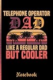  Telephone Operator Dad Like A Regular Dad But Cooler Notebook: Cool Lined Notebook Gift for Telephone Operator Dad , Gift Idea For Telephone Operator Dad Cool Vintage Car Cover