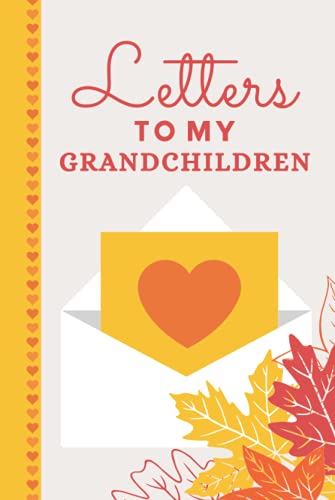 Letters To My Grandchildren: Hardcover Grandparent Journal and Me...