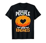 Trick or Treat People with Kindness Women Halloween Costume T-Shirt