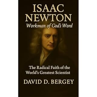 Isaac Newton: Workman of God’s Word Audiolibro Por David Bergey arte de portada