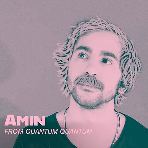 S2EP7 - Tourne Amin sur Quantum Quantum