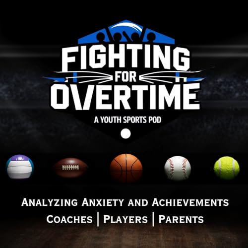 Interview: Former HS Softball Pitcher Mackenzie Marino | Finding Your Life Balance as a Young Athlete | The Fighting For Overtime Podcast Podcast Por arte de portada
