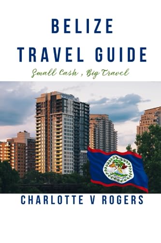 Belize Travel Guide: Belize travel information