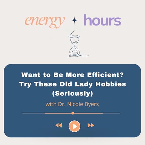 Want to Be More Efficient? Try These Old Lady Hobbies (Seriously) cover art
